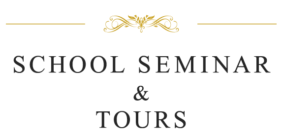 SCHOOL SEMINAR＆TOURS